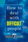 How to Deal With Difficult People - eBook