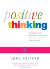 Positive Thinking : Everything You Have Always Known About Positive Thinking but Were Afraid to Put into Practice - eBook