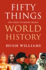 Fifty Things You Need to Know About World History - eBook