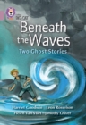 Beneath the Waves: Two Ghost Stories : Band 18/Pearl - Book
