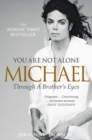 You Are Not Alone : Michael, Through a Brother's Eyes - eBook