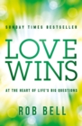 Love Wins : At the Heart of Life's Big Questions - eBook