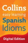 Easy Learning Spanish Idioms : Trusted support for learning - eBook