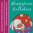 Sleepytime Lullabies : 20 Traditional Songs and Lullabies - eAudiobook