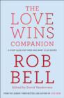 The Love Wins Companion : A Study Guide for Those Who Want to Go Deeper - Book