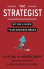 The Strategist : Be the Leader Your Business Needs - Book