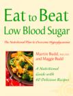 Low Blood Sugar : The Nutritional Plan to Overcome Hypoglycaemia, with 60 Recipes - eBook