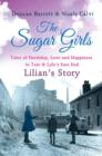The Sugar Girls - Lilian's Story : Tales of Hardship, Love and Happiness in Tate & Lyle's East End - eBook