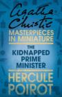 The Kidnapped Prime Minister : A Hercule Poirot Short Story - eBook