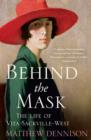 Behind the Mask : The Life of Vita Sackville-West - Book