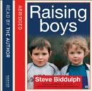 Steve Biddulph’s Raising Boys : Why Boys are Different – and How to Help Them Become Happy and Well-Balanced Men - eAudiobook