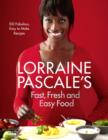Lorraine Pascale’s Fast, Fresh and Easy Food - Book
