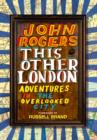 This Other London : Adventures in the Overlooked City - eBook