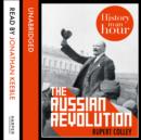 The Russian Revolution: History in an Hour - eAudiobook