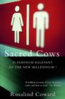 Sacred Cows : Is Feminism Relevant to the New Millennium? - eBook