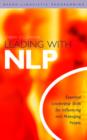 Leading With NLP : Essential Leadership Skills for Influencing and Managing People - eBook