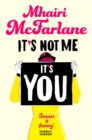 It's Not Me, It's You - eBook