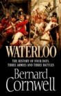 Waterloo : The History of Four Days, Three Armies and Three Battles - eBook