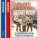 The Cruel Victory : The French Resistance, D-Day and the Battle for the Vercors 1944 - eAudiobook