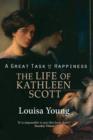 A Great Task of Happiness : The Life of Kathleen Scott - eBook