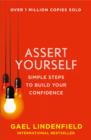 Assert Yourself : Simple Steps to Build Your Confidence - Book