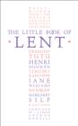 The Little Book of Lent : Daily Reflections from the World’s Greatest Spiritual Writers - Book