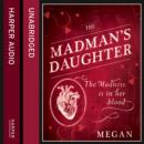 The Madman’s Daughter - eAudiobook