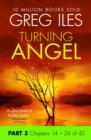 Turning Angel: Part 3, Chapters 14 to 24 - eBook
