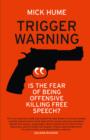 Trigger Warning : Is the Fear of Being Offensive Killing Free Speech? - eBook