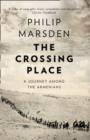 The Crossing Place : A Journey Among the Armenians - Book
