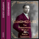Charmed Life : The Phenomenal World of Philip Sassoon - eAudiobook