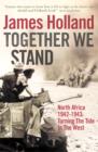Together We Stand : North Africa 1942-1943: Turning the Tide in the West - eBook