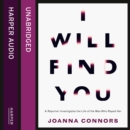 I Will Find You : A Reporter Investigates the Life of the Man Who Raped Her - eAudiobook