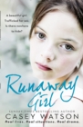 Runaway Girl : A beautiful girl. Trafficked for sex. Is there nowhere to hide? - eBook