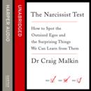 The Narcissist Test : How to Spot Outsized Egos ... and the Surprising Things We Can Learn from Them - eAudiobook