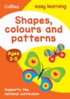 Shapes, Colours and Patterns Ages 3-5 : Prepare for Preschool with Easy Home Learning - Book