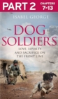 Dog Soldiers: Part 2 of 3 : Love, loyalty and sacrifice on the front line - eBook