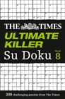 The Times Ultimate Killer Su Doku Book 8 : 200 Challenging Puzzles from the Times - Book