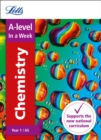 A -level Chemistry Year 1 (and AS) In a Week : Ideal for Home Learning, 2022 and 2023 Exams - Book