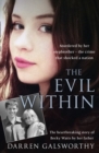 The Evil Within : Murdered by Her Stepbrother – the Crime That Shocked a Nation. the Heartbreaking Story of Becky Watts by Her Father - Book