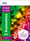 A -level Economics Year 2 In a Week : Ideal for Home Learning, 2022 and 2023 Exams - Book