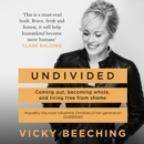 Undivided : Coming out, Becoming Whole, and Living Free from Shame - eAudiobook