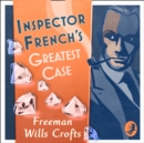 Inspector French’s Greatest Case - eAudiobook