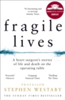 Fragile Lives : A Heart Surgeon's Stories of Life and Death on the Operating Table - eBook