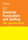 KS2 Grammar, Punctuation and Spelling SATs Practice Question Book : For the 2024 Tests - Book
