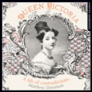 Queen Victoria : A Life of Contradictions - eAudiobook