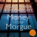 Money in the Morgue : The New Inspector Alleyn Mystery - eAudiobook