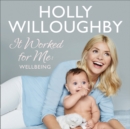 It Worked for Me : Wellbeing – Tips from Truly Happy Baby - eAudiobook