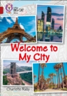 Welcome to My City : Band 14/Ruby - Book
