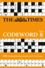 The Times Codeword 8 : 200 Cracking Logic Puzzles - Book